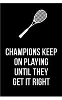 Gift Notebook For Squash Players - Champions Keep On Playing