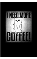 I Need More Coffee