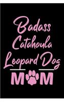 Badass Catahoula Leopard Dog Mom: College Ruled, 110 Page Journal