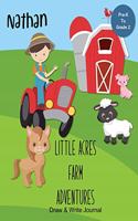 Nathan Little Acres Farm Adventures: Draw & Write Journal: Create Your Own Stores, Includes Vocabulary List and Farm Animal Pictures for Inspiration - Personalized with Child's Name