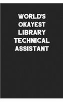 World's Okayest Library Technical Assistant: Blank Lined Composition Notebook Journals to Write in
