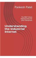 Understanding the Industrial Internet