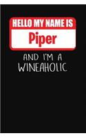 Hello My Name Is Piper and I'm a Wineaholic