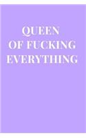 Queen of Fucking Everything