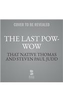 Last Pow-Wow Lib/E