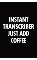 Instant transcriber just add coffee: Blank lined novelty office humor themed notebook to write in: With a practical and versatile wide rule interior