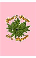 Dont Panic Its Organic: Lined Journal - Dont Panic Its Organic Funny Cannabidiol CBD Hemp Oil Gift - Pink Ruled Diary, Prayer, Gratitude, Writing, Travel, Notebook For Men 