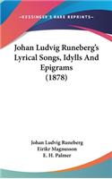 Johan Ludvig Runeberg's Lyrical Songs, Idylls And Epigrams (1878)