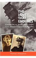 Love that Endures - Remembering my Mother and my Father, U.S.S. Arizona's Chaplain at Pearl Harbor