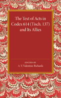 Text of Acts in Codex 614 (Tisch. 137) and Its Allies