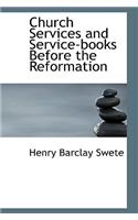 Church Services and Service-Books Before the Reformation