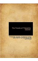 The Travels of Th Ophile Gautier