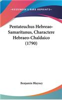 Pentateuchus Hebreao-Samaritanus, Charactere Hebraeo-Chaldaico (1790)