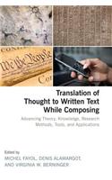 Translation of Thought to Written Text While Composing