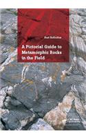 A Pictorial Guide to Metamorphic Rocks in the Field