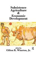 Subsistence Agriculture and Economic Development