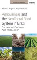 Agribusiness and the Neoliberal Food System in Brazil