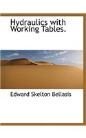 Hydraulics with Working Tables.