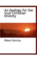 An Apology for the True Christian Divinity