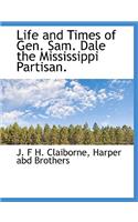 Life and Times of Gen. Sam. Dale the Mississippi Partisan.