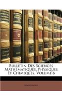 Bulletin Des Sciences Mathématiques, Physiques Et Chimiques, Volume 6