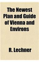 The Newest Plan and Guide of Vienna and Environs