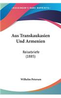 Aus Transkaukasien Und Armenien