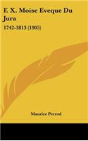 F. X. Moise Eveque Du Jura