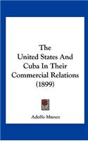 The United States and Cuba in Their Commercial Relations (1899)