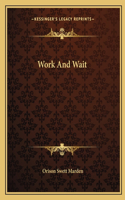 Work and Wait