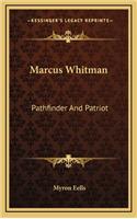 Marcus Whitman: Pathfinder and Patriot