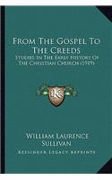 From The Gospel To The Creeds