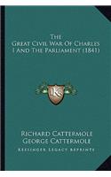The Great Civil War Of Charles I And The Parliament (1841)