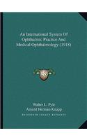 International System of Ophthalmic Practice and Medical Ophthalmology (1918)