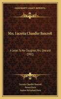 Mrs. Lucretia Chandler Bancroft