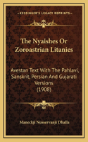 The Nyaishes Or Zoroastrian Litanies