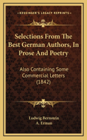 Selections From The Best German Authors, In Prose And Poetry