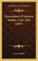 Descendants Of Andrew Webber, 1763-1845 (1897): (English)
