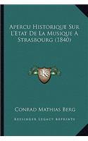 Apercu Historique Sur L'Etat De La Musique A Strasbourg (1840)