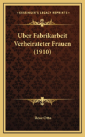 Uber Fabrikarbeit Verheirateter Frauen (1910)