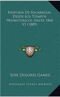Historia de Nicaragua, Desde Los Tiempos Prehistoricos Hasta 1860 V1 (1889)