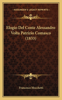 Elogio Del Conte Alessandro Volta Patrizio Comasco (1833): (Italian)