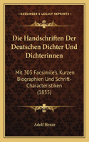 Handschriften Der Deutschen Dichter Und Dichterinnen: Mit 305 Facsimile's, Kurzen Biographien Und Schrift-Characteristiken (1855)