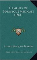 Elements De Botanique Medicale (1861)