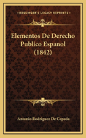 Elementos De Derecho Publico Espanol (1842)