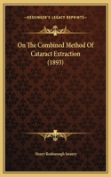 On The Combined Method Of Cataract Extraction (1893)