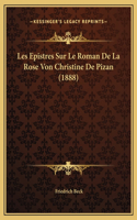 Les Epistres Sur Le Roman De La Rose Von Christine De Pizan (1888)