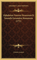 Alphabetum Veterum Etruscorum Et Nonnulla Eorumdem Monumenta (1771)