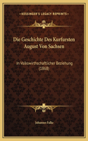 Die Geschichte Des Kurfursten August Von Sachsen