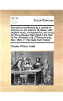 Discourse introductory to a course of lectures on the science of nature; with original music, composed for, and sung on, the occasion. Delivered in the Hall of the Universiy [sic] of Pennsylvania, Nov. 1800. [Three lines from Petrie]